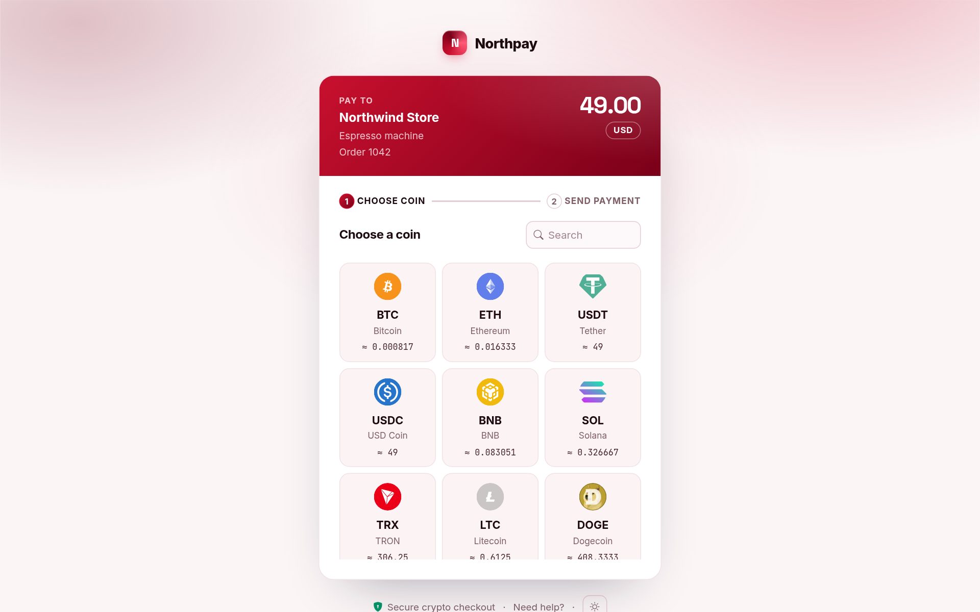 Hosted checkout: Your customers pick from every coin we support, on your domain, under your brand.